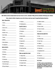 Don’t think you know enough people to join your Team or ask for a donation? Filling out this worksheet will help jog your memory! Take a minute to think of people you can ask to help you meet your goal of supporting Ho