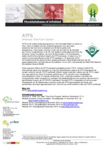 Certificeringsystemen (keurmerken) voor duurzaam bosbeheer, uitgave juniATFS American Tree Farm System ATFS is het oudste bosbouwprogramma in de Verenigde Staten en stamt uitHet is inmiddels ook een certifi