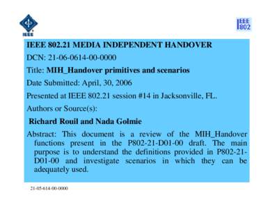 Computing / Wireless / Media-independent handover / IEEE 802.21 / Radio resource management / Handover / IEEE standards / IEEE Standards Association / Communications protocol / Technology / IEEE 802 / Wireless networking