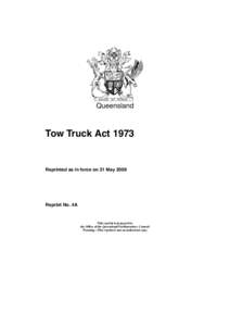 Queensland  Tow Truck Act 1973 Reprinted as in force on 21 May 2008