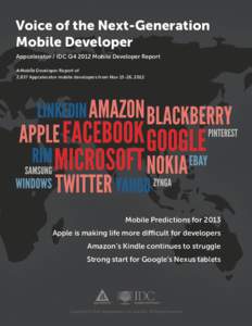 Voice of the Next-Generation Mobile Developer Appcelerator / IDC Q4 2012 Mobile Developer Report A Mobile Developer Report of 2,837 Appcelerator mobile developers from Nov 15-26, 2012