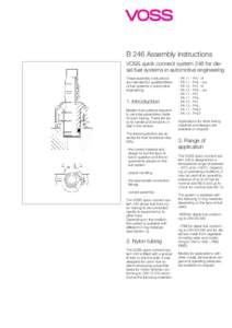 B 246 Assembly instructions VOSS quick connect system 246 for diesel fuel systems in automotive engineering These assembly instructions are intended for qualified fitters of fuel systems in automotive engineering.