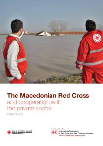 The Macedonian Red Cross and cooperation with the private sector Case study  The International Federation of Red Cross and Red Crescent