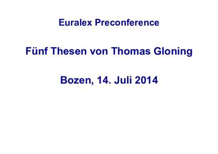 Euralex Preconference  Fünf Thesen von Thomas Gloning Bozen, 14. Juli 2014  These 1 – Qualitätskriterien