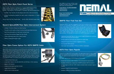 HDTV Fiber Optic Patch Panel Series  CALL NEMAL for all of your HD Fiber needs including Termination Tooling, Consumables, Patch Cords, and Test Equipment.