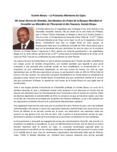 Guinée Bissau – La Puissance Montante du Cajou Mr Josue Gomes de Almeida, Coordinateur du Projet de la Banque Mondiale et Conseiller au Ministère de l’Economie et des Finances, Guinée Bissau La Guinée Bissau est 