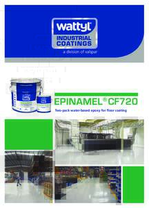 a division of valspar  CF720 Two-pack water-based epoxy for floor coating  WTL105_Epinamel CF720 WB Brochure_FA.indd 1