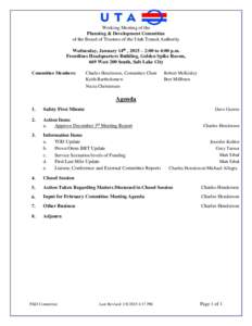Working Meeting of the Planning & Development Committee of the Board of Trustees of the Utah Transit Authority Wednesday, January 14th , 2015 – 2:00 to 4:00 p.m. Frontlines Headquarters Building, Golden Spike Rooms, 66