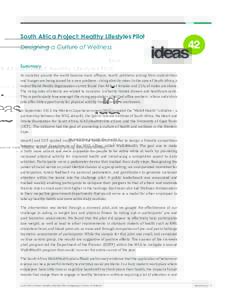 South Africa Project: Healthy Lifestyles Pilot Designing a Culture of Wellness Summary As societies around the world become more affluent, health problems arising from malnutrition and hunger are being joined by a new pr