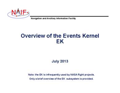 N IF Navigation and Ancillary Information Facility Overview of the Events Kernel EK