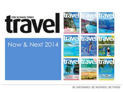 Now & NextBE INFORMED. BE INSPIRED. BE THERE The UK’s highest-selling travel magazine