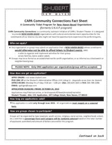 CAPA Community Connections Fact Sheet A Community Ticket Program for New Haven-Based Organizations (formerly S.N.A.P. program) CAPA Community Connections is a community outreach initiative of CAPA / Shubert Theater. It i