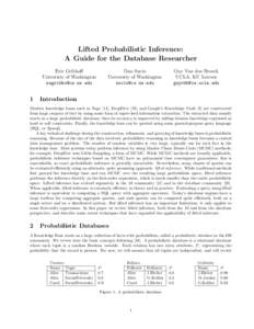 Lifted Probabilistic Inference: A Guide for the Database Researcher Eric Gribkoff University of Washington 