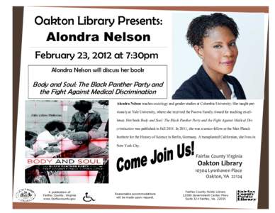 Oakton Library Presents: Alondra Nelson February 23, 2012 at 7:30pm Alondra Nelson will discuss her book  Body and Soul: The Black Panther Party and