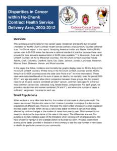 Disparities in Cancer within Ho-Chunk Contract Health Service Delivery Area, Overview This summary presents rates for new cancer cases (incidence) and deaths due to cancer