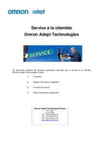 Service à la clientèle Omron Adept Technologies Ce document présente les diverses prestations assurées par le service à la clientèle d’Omron Adept Technologies France : 1)