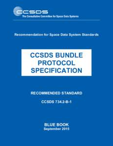 Recommendation for Space Data System Standards  CCSDS BUNDLE PROTOCOL SPECIFICATION RECOMMENDED STANDARD