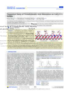 Article pubs.acs.org/JPCC Theoretical Study of Trimethylacetic Acid Adsorption on CeO2(111) Surface Weina Wang,†,‡ S. Thevuthasan,‡ Wenliang Wang,*,† and Ping Yang*,‡,§