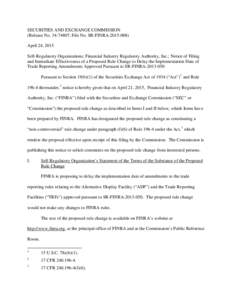 SECURITIES AND EXCHANGE COMMISSION (Release No; File No. SR-FINRAApril 24, 2015 Self-Regulatory Organizations; Financial Industry Regulatory Authority, Inc.; Notice of Filing and Immediate Effectiven