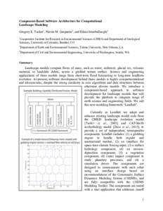 Component-Based Software Architecture for Computational Landscape Modeling Gregory E. Tucker1, Nicole M. Gasparini2, and Erkan Istanbulluoglu3 1  Cooperative Institute for Research in Environmental Sciences (CIRES) and D