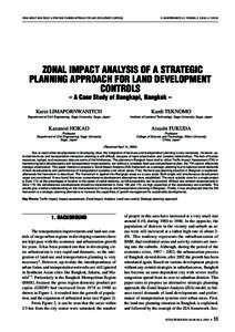 ZONAL IMPACT ANALYSIS OF A STRATEGIC PLANNING APPROACH FOR LAND DEVELOPMENT CONTROLS  K. LIMAPORNWANITCH, K. TEKNOMO, K. HOKAO, A. FUKUDA ZONAL IMPACT ANALYSIS OF A STRATEGIC PLANNING APPROACH FOR LAND DEVELOPMENT