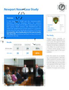 Newport News Case Study About Newport News, Virginia Overview A new study from TASER and the Commonwealth’s Attorney’s Office in Newport News, VA, confirms