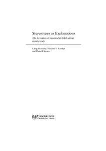 Stereotypes as Explanations The formation of meaningful beliefs about social groups