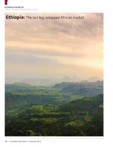 REGIONAL ROUND-UP: Ethiopia: The last big untapped African market Ethiopia: The last big untapped African market  40 | Acquisition International | December 2013