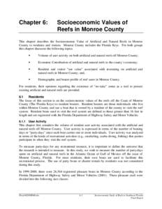 Chapter 6:  Socioeconomic Values of Reefs in Monroe County  This chapter describes the Socioeconomic Value of Artificial and Natural Reefs in Monroe