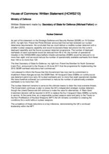 House of Commons: Written Statement (HCWS210) Ministry of Defence Written Statement made by: Secretary of State for Defence (Michael Fallon) on 20 Jan[removed]Nuclear Deterrent