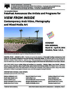 FOTOFEST INTERNATIONAL | www.fotofest.org For Information and Visuals: Vinod Hopson, FotoFest Press Coordinator, +ext 26,  Zoe Goldman, FotoFest Arab Outreach Coordinator, +