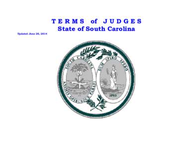 Updated June 26, 2014  T E R M S of J U D G E S State of South Carolina  Supreme Court