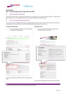 Printing Guide TGV – The French high speed train operated by the SNCF What is a Print @ the station ticket? A Print @ the station ticket is an electronic ticket which you must retrieve from a self-service ticket machin