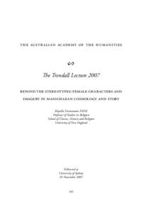 THE AUSTRALIAN ACADEMY OF THE HUMANITIES  2 The Trendall Lecture 2007 Beyond the stereotypes: female characters and imagery in Manichaean cosmology and story