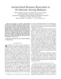 Auction-based Resource Reservation in 3G Networks Serving Multicast Manos Dramitinos, George D. Stamoulis and Costas Courcoubetis Network Economics and Services Group (N.E.S.), Department of Informatics, Athens Universit