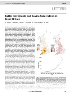 Vol 435|26 May 2005|doi:nature03548  LETTERS Cattle movements and bovine tuberculosis in Great Britain M. Gilbert1, A. Mitchell2, D. Bourn3, J. Mawdsley2, R. Clifton-Hadley2 & W. Wint3