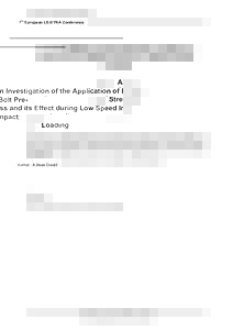 7th European LS-DYNA Conference  An Investigation of the Application of Bolt PreStress and its Effect during Low Speed Impact Loading Author : A Sean Duvall Defence Business Unit, AMEC,