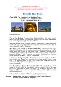 Note: North Thai Tours: Page: 1-21 For the World Travel Service Tours, please see the pages: 21-33 An electronic form for filling in will be provided soon. 1) North Thai Tours Code NT4: The Landmark of Bangkok Tour