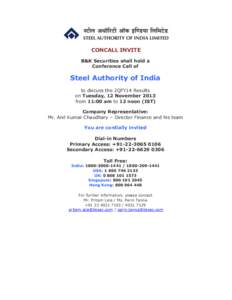 CONCALL INVITE B&K Securities shall hold a Conference Call of Steel Authority of India to discuss the 2QFY14 Results