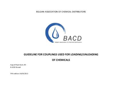 BELGIAN ASSOCIATION OF CHEMICAL DISTRIBUTORS  GUIDELINE FOR COUPLINGS USED FOR LOADING/UNLOADING OF CHEMICALS August Reyerslaan, 80 B-1030 Brussel