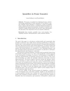 Quantifiers in Frame Semantics Laura Kallmeyer and Frank Richter Abstract. We present a Lexicalized Tree Adjoining Grammar with lexical meaning specifications in Frame Semantics for the analysis of complex situations. Fr