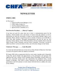 NEWSLETTER  SPRING 2008  In This Issue: ·  Federal and Provincial Budgets (2­3) ·  CHFA Safety Group (3) ·  Tariff on Imported Fabrics (4)