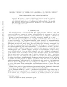 MODEL THEORY OF OPERATOR ALGEBRAS II: MODEL THEORY  arXiv:1004.0741v5 [math.LO] 14 Jul 2013 ILIJAS FARAH, BRADD HART, AND DAVID SHERMAN Abstract. We introduce a version of logic for metric structures suitable for applica