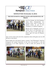 NEWSLETTER 132 (October 16, 2013) THE END IN BUDVA: SMILEY FACES AND HANDS FULL OF PRIZES On 8th of October, the 23rd European Youth Chess Championship was officially closed. After 9 exciting and
