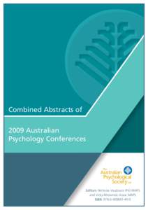 Combined Abstracts of 2009 Australian Psychology Conferences Editors: Nicholas Voudouris PhD MAPS and Vicky Mrowinski Assoc MAPS