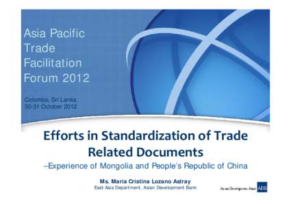 Asia Pacific Trade Facilitation Forum 2012 Colombo, Sri LankaOctober 2012
