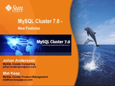 MySQL Cluster 7.0 New Features  Johan Andersson MySQL Cluster Consulting 