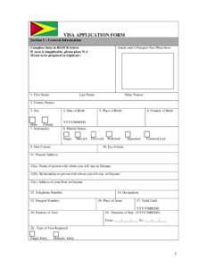 VISA APPLICATION FORM Section I – General Information Attach one(1) Passport Size Photo here: Complete form in BLOCK letters If area is inapplicable, please place N.A