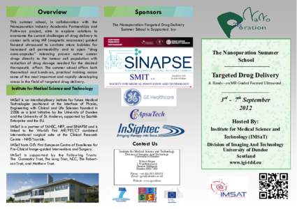 Overview This summer school, in collaboration with the Nanoporation Industry Academia Partnerships and Pathways project, aims to explore solutions to overcome the current challenges of drug delivery to cancer cells using