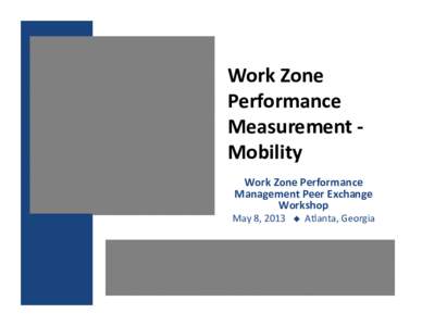 Microsoft PowerPoint - ULLMAN-Work Zone Performance Measurement - Mobility Ullman